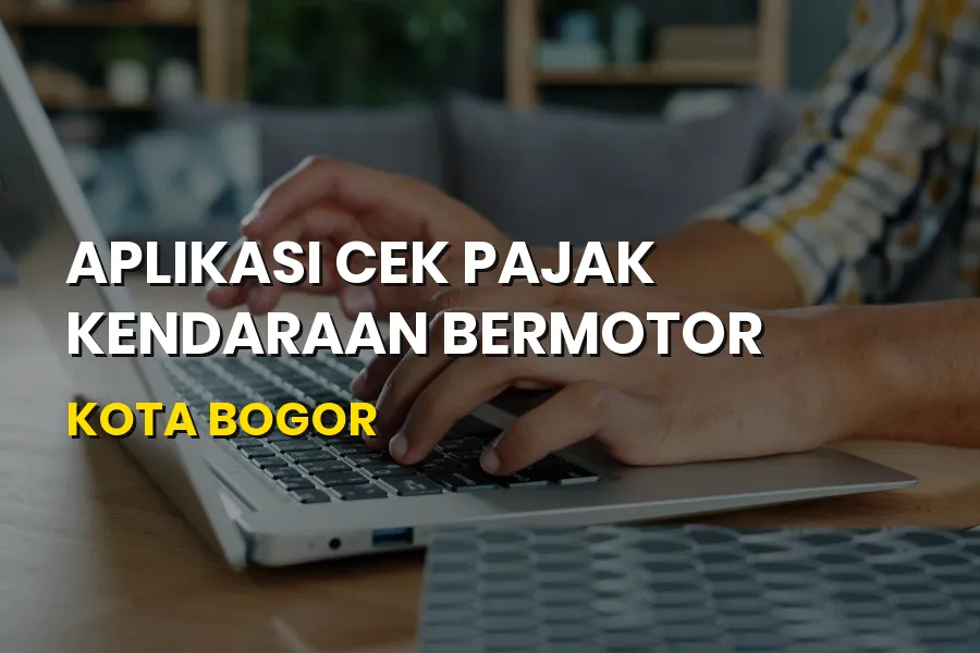 Cek Pajak Kendaraan Bogor: Aplikasi & Syarat Terbaru