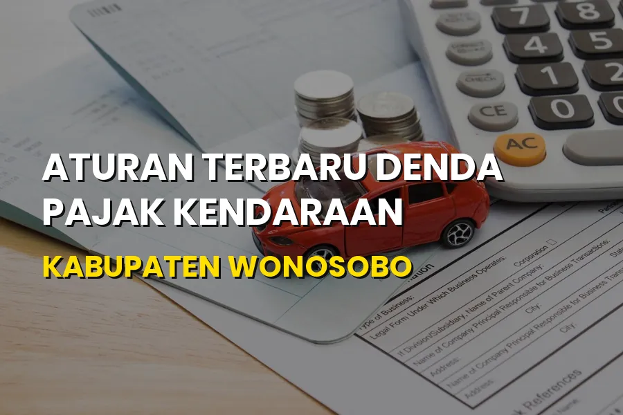 Aturan Terbaru Denda Pajak Kendaraan Kabupaten Wonosobo