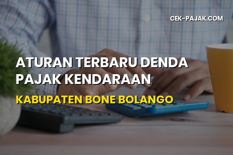 Aturan Terbaru Denda Pajak Kendaraan di Bone Bolango