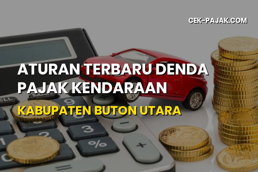 Aturan Terbaru Denda Pajak Kendaraan Buton Utara