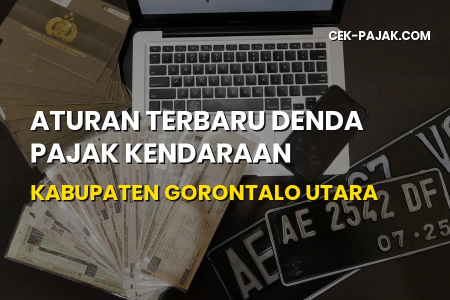 Aturan Denda Pajak Kendaraan Kabupaten Gorontalo Utara