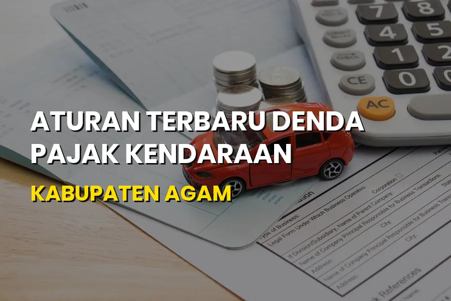 Aturan Denda Pajak Kendaraan Kabupaten Agam Terbaru