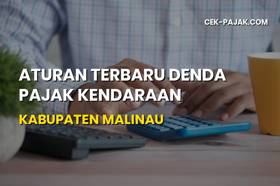 Aturan Denda Pajak Kendaraan Kabupaten Malinau