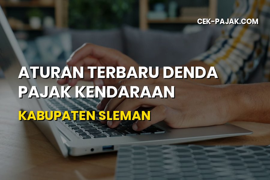 Aturan Terbaru Denda Pajak Kendaraan Kabupaten Sleman