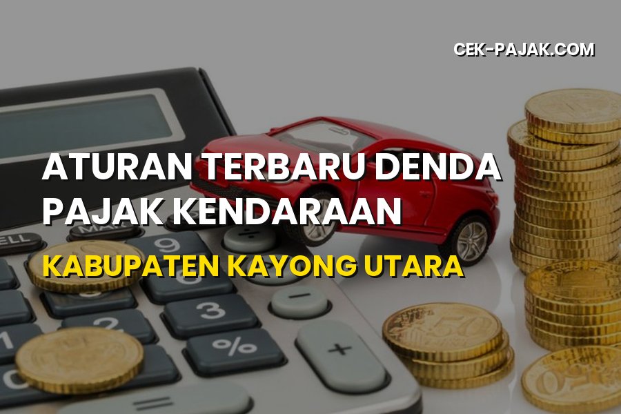 Aturan Terbaru Denda Pajak Kendaraan di Kayong Utara Kalbar