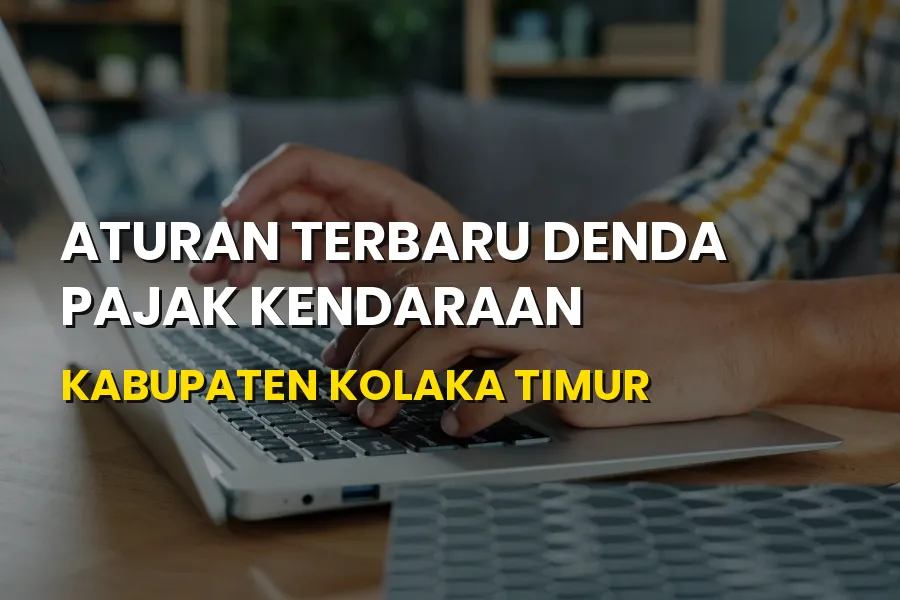 Aturan Denda Pajak Kendaraan Kabupaten Kolaka Timur