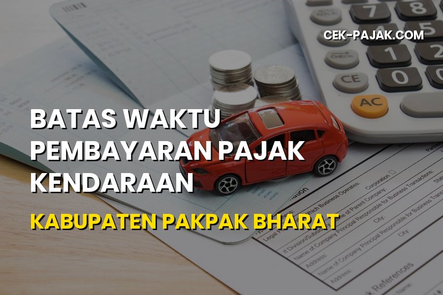 Batas Waktu Pajak Kendaraan Pakpak Bharat Sumatera Utara