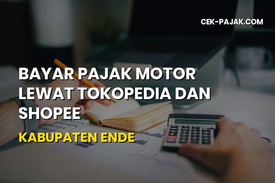 Bayar Pajak Motor Online di Kabupaten Ende via E-Commerce