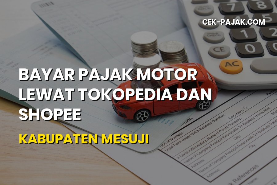 Bayar Pajak Motor Tokopedia & Shopee Mesuji Lampung