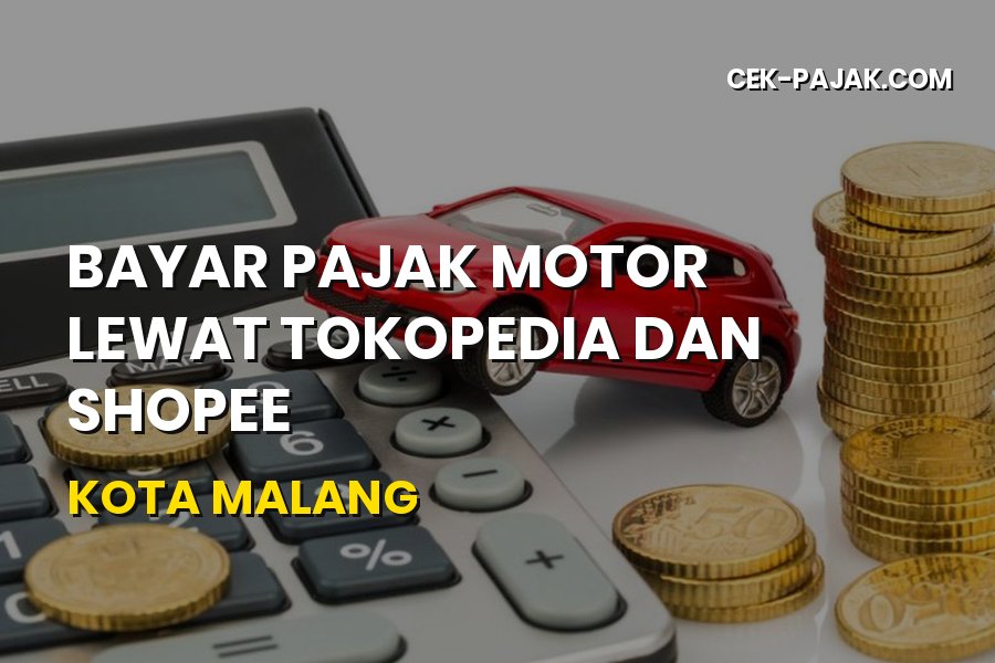 Cara Bayar Pajak Motor Tokopedia & Shopee Kota Malang