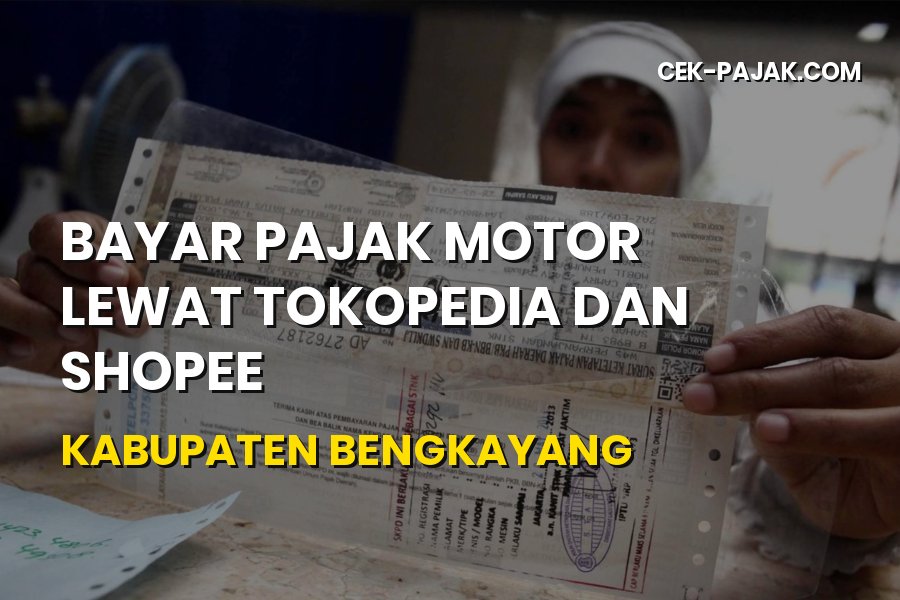 Bayar Pajak Motor Lewat Tokopedia dan Shopee di Bengkayang