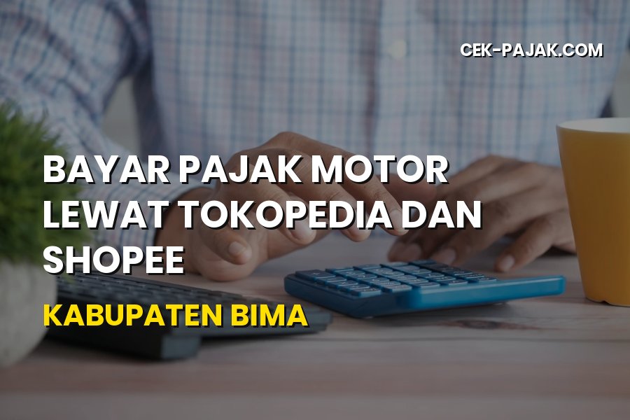 Bayar Pajak Motor Tokopedia & Shopee Kabupaten Bima NTB