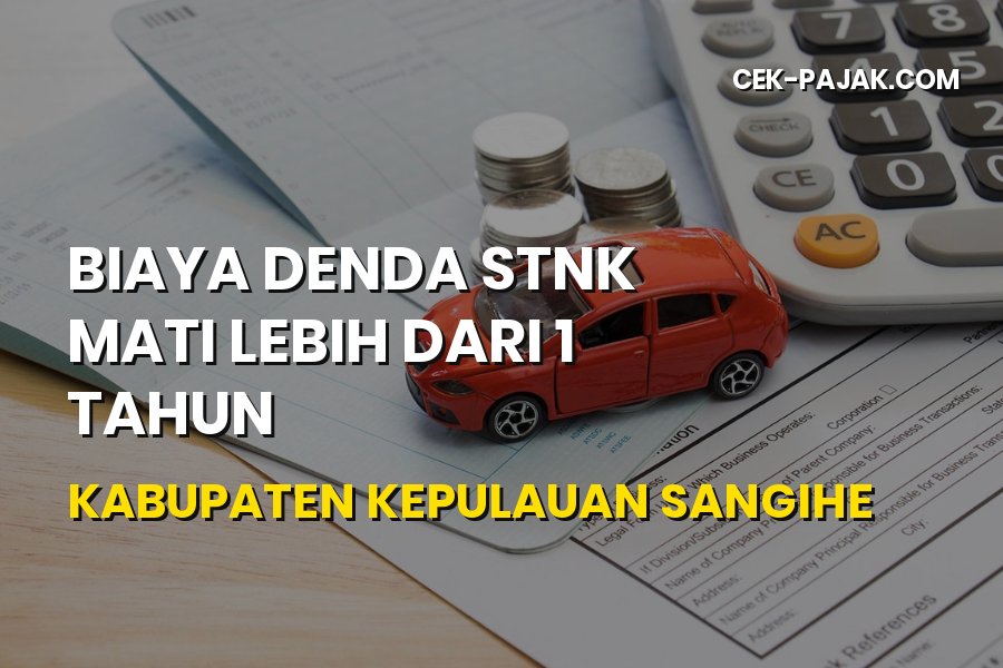 Biaya Denda STNK Mati 1 Tahun di Kepulauan Sangihe
