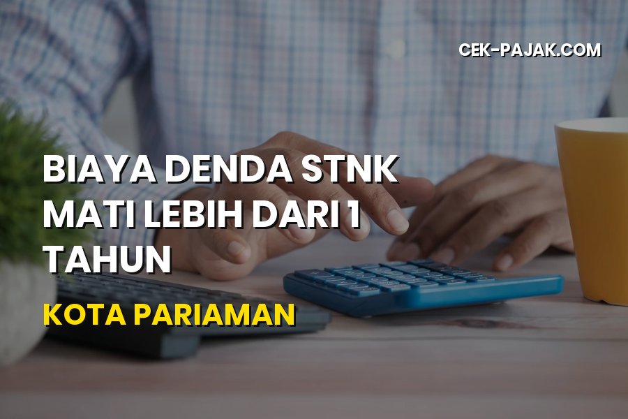Biaya Denda STNK Mati 1 Tahun di Kota Pariaman