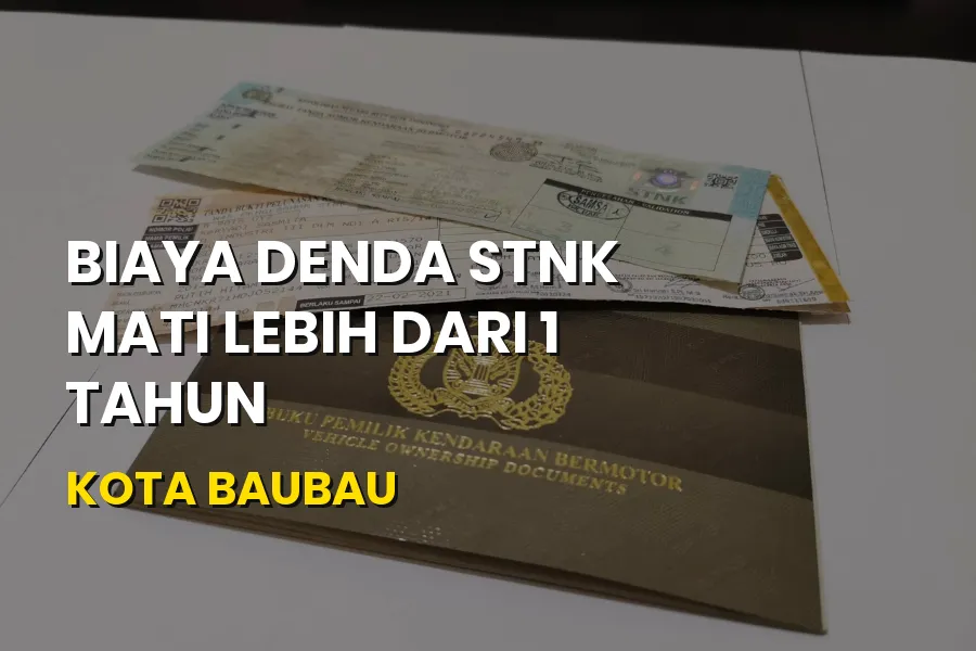 Biaya Denda STNK Mati Lebih dari 1 Tahun di Kota Baubau