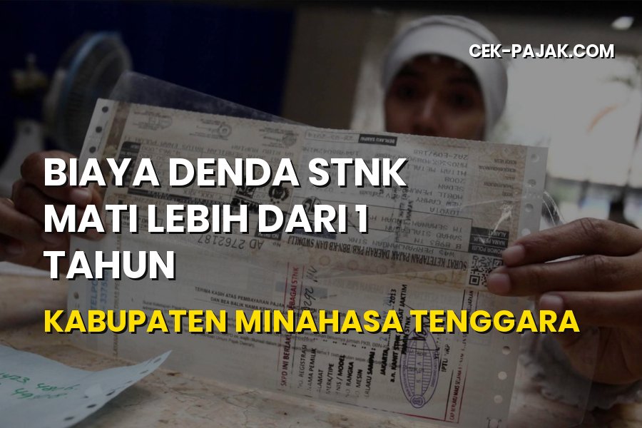 Biaya Denda STNK Mati > 1 Tahun Minahasa Tenggara