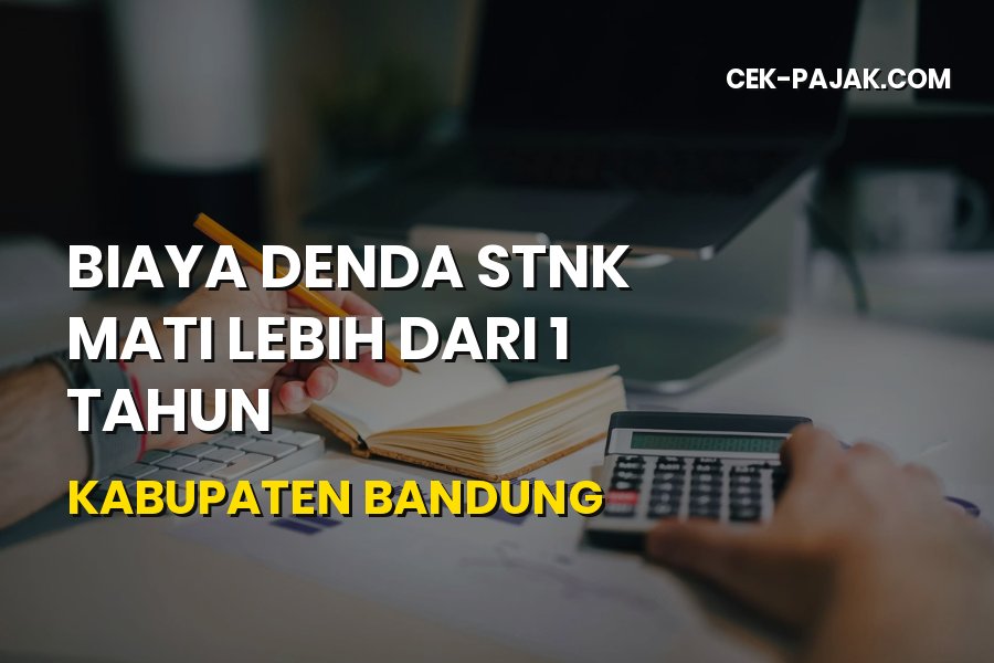 Denda STNK Mati 1 Tahun Kabupaten Bandung Jawa Barat