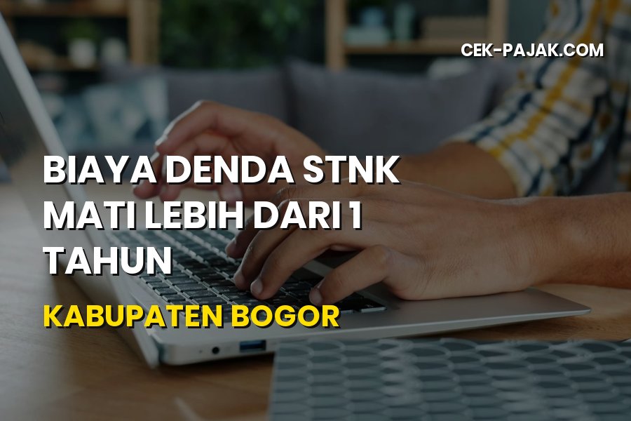Denda STNK Mati Lebih 1 Tahun Kabupaten Bogor