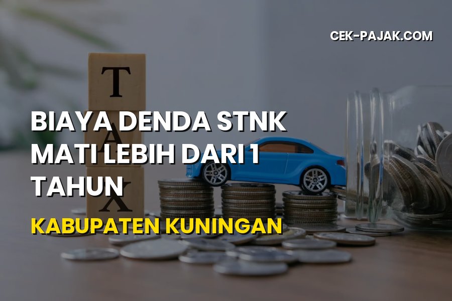 Denda STNK Mati Lebih 1 Tahun Kabupaten Kuningan