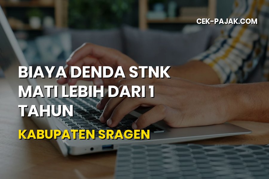 Denda STNK Mati 1 Tahun di Sragen: Biaya & Syarat Lengkap