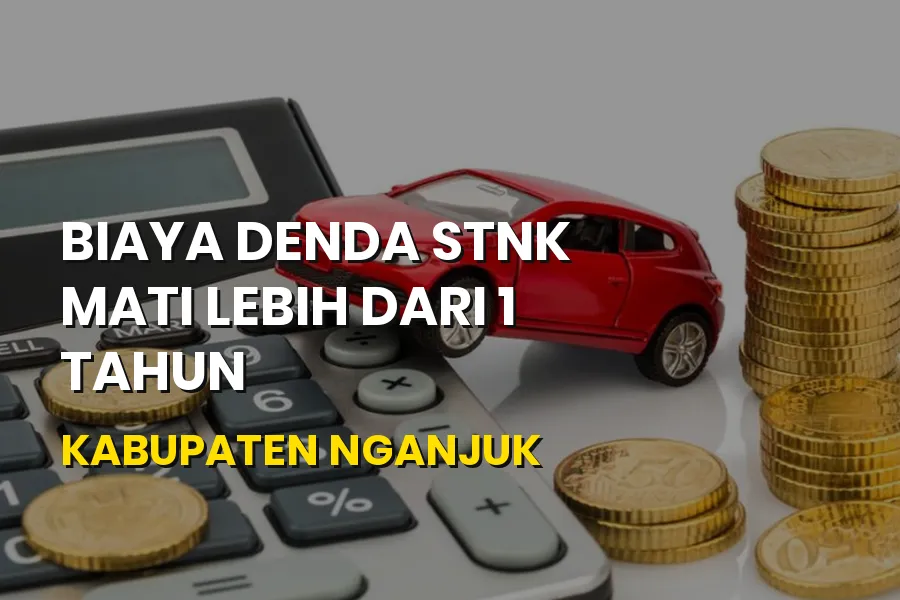Denda STNK Mati 1 Tahun di Nganjuk: Biaya & Prosedur