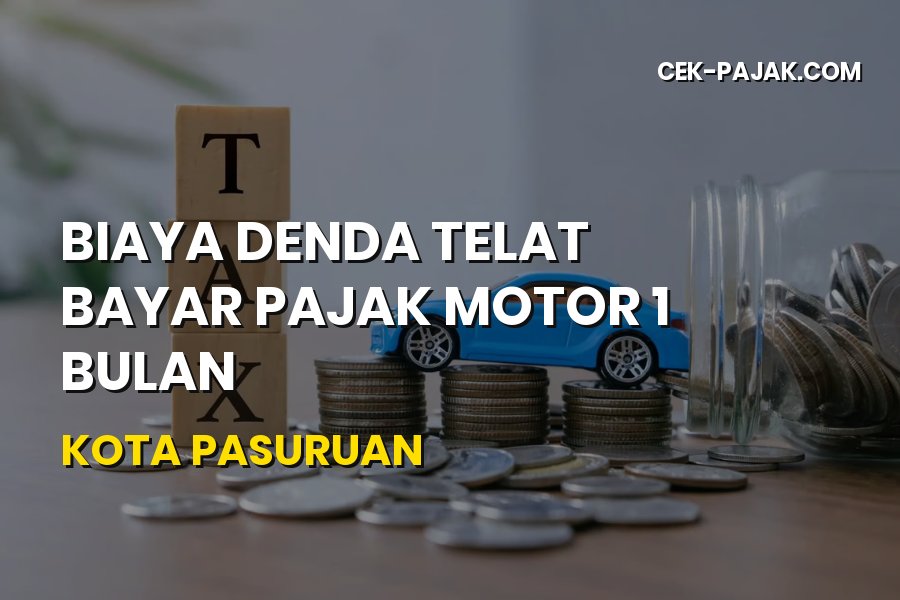 Rincian Biaya Denda Telat Bayar Pajak Motor 1 Bulan Pasuruan