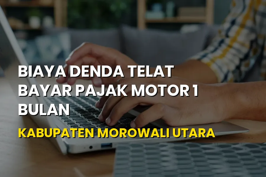 Denda Pajak Motor 1 Bulan Morowali Utara & Cara Hitung