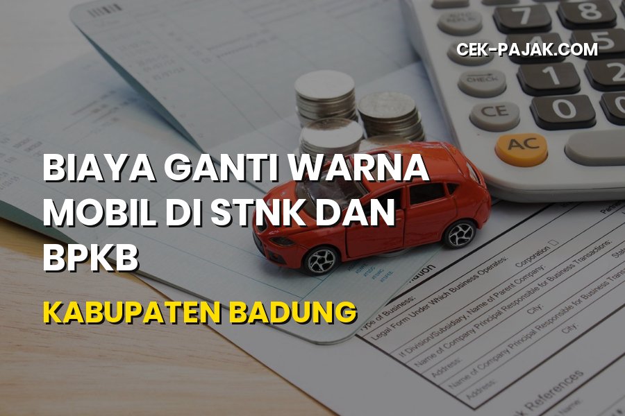 Biaya Ganti Warna Mobil STNK & BPKB Kabupaten Badung Bali