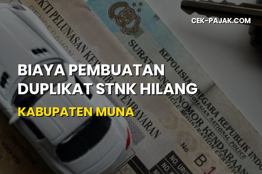 Biaya Duplikat STNK Hilang di Kabupaten Muna Sulawesi Tenggara