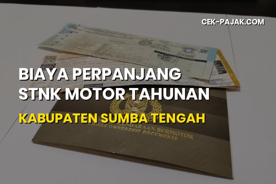 Biaya Perpanjang STNK Motor Sumba Tengah NTT Terbaru