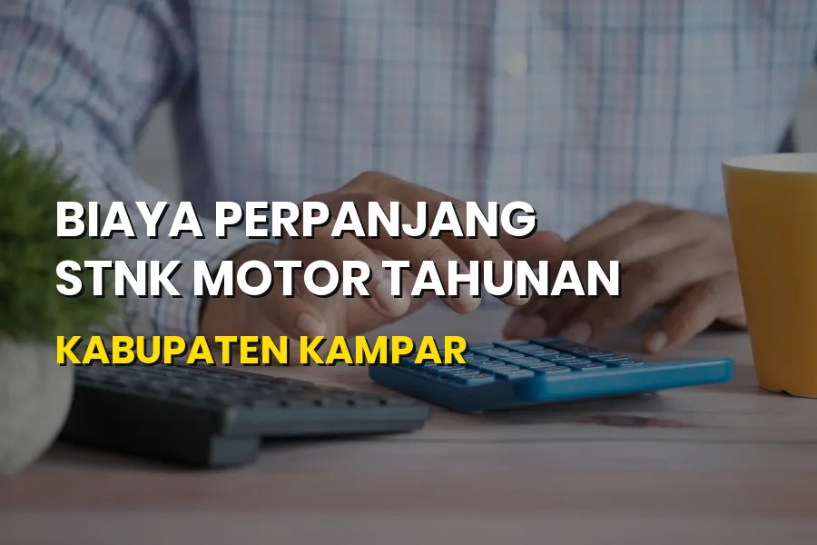 Biaya Perpanjang STNK Motor Tahunan Kabupaten Kampar