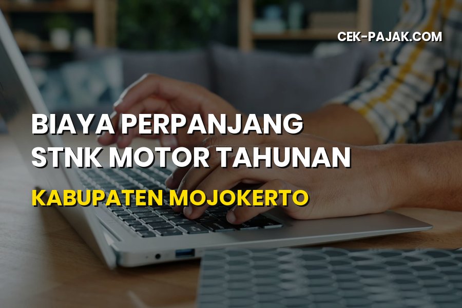 Biaya Perpanjang STNK Motor Tahunan Kabupaten Mojokerto
