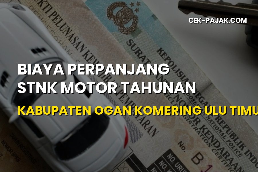 Biaya Perpanjang STNK Motor OKU Timur - Panduan Lengkap