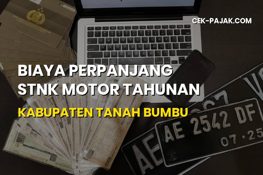 Biaya Perpanjang STNK Motor Tahunan Kabupaten Tanah Bumbu