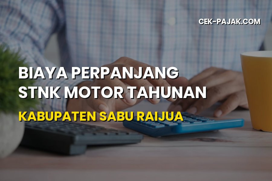 Biaya Perpanjang STNK Motor Kabupaten Sabu Raijua