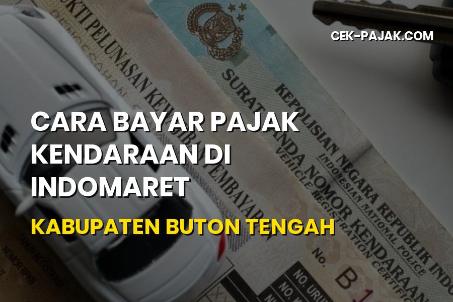 Cara Bayar Pajak Kendaraan di Indomaret Buton Tengah