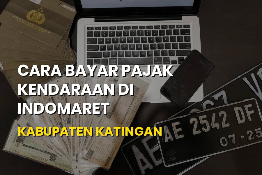 Cara Bayar Pajak Kendaraan di Indomaret Katingan Terbaru 2026