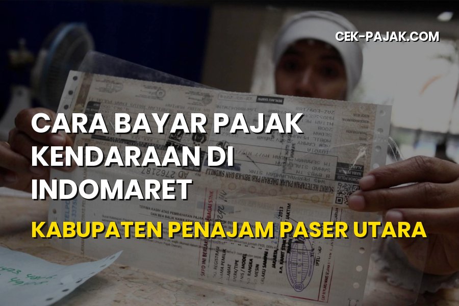 Cara Bayar Pajak Kendaraan di Indomaret Penajam Paser Utara 2026