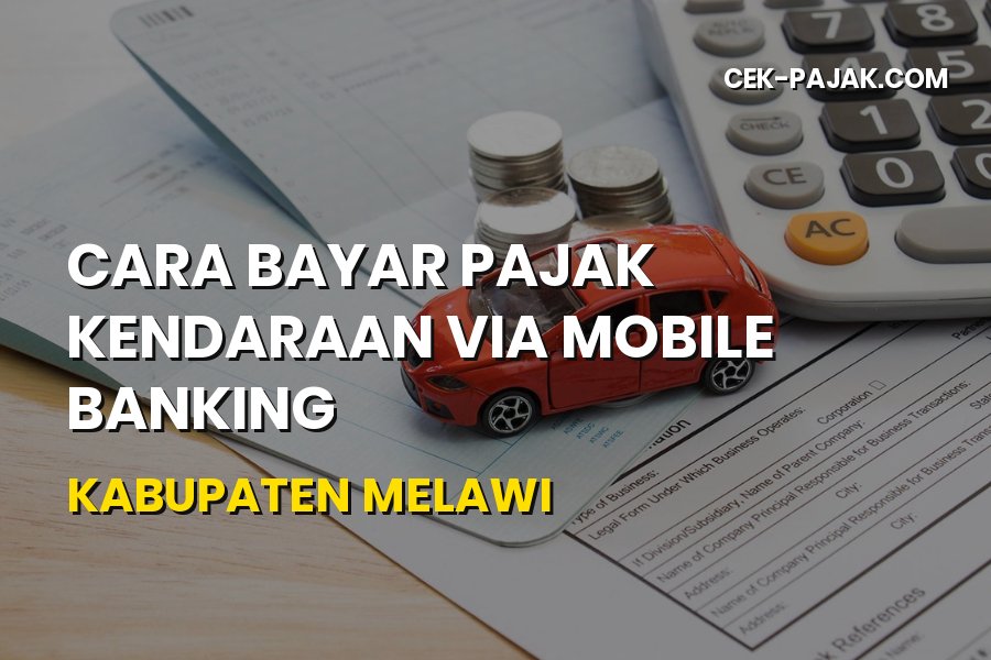 Bayar Pajak Kendaraan via Mobile Banking Melawi