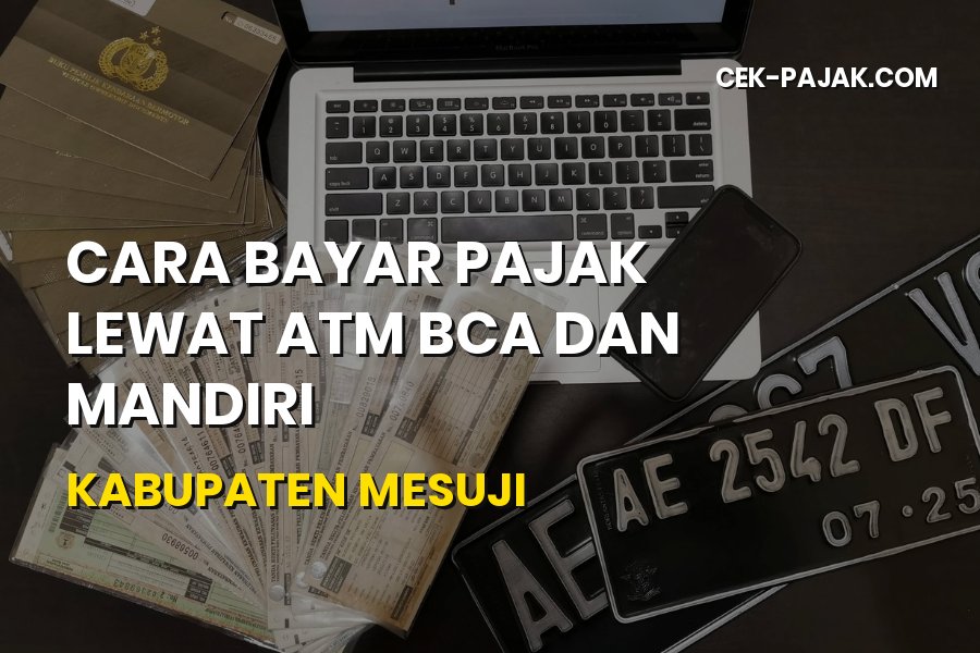 Cara Bayar Pajak Lewat ATM BCA dan Mandiri di Mesuji