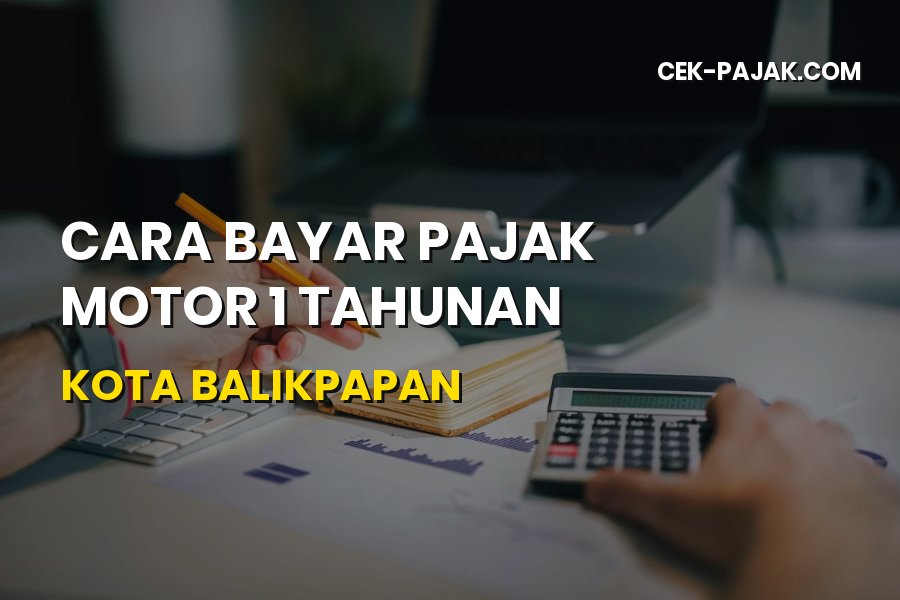 Cara Bayar Pajak Motor 1 Tahunan di Kota Balikpapan