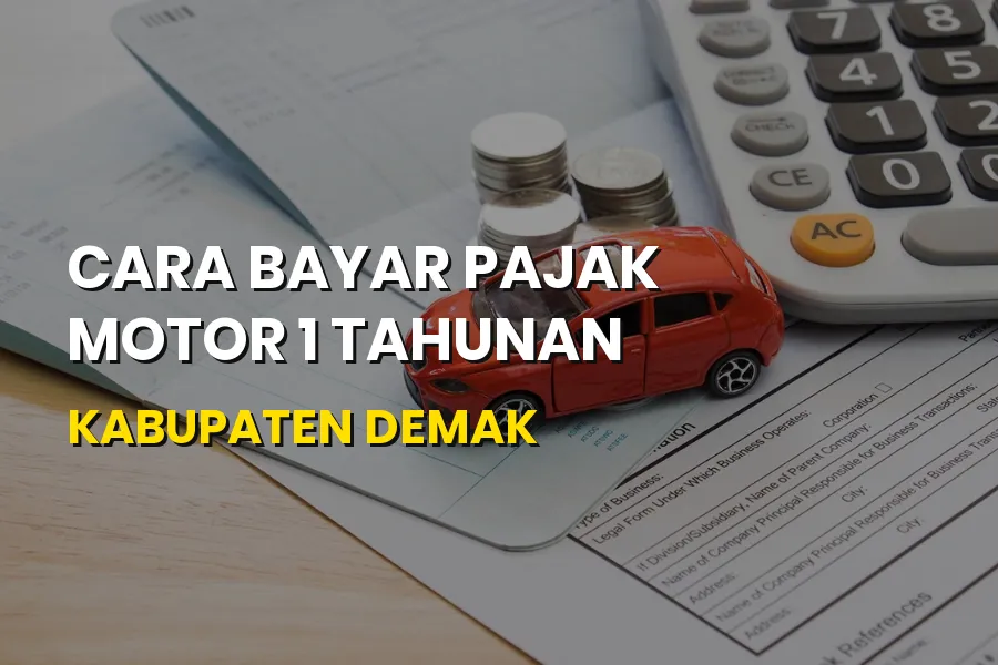 Cara Bayar Pajak Motor 1 Tahunan Kabupaten Demak