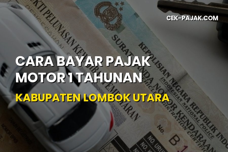 Cara Bayar Pajak Motor 1 Tahunan Lombok Utara