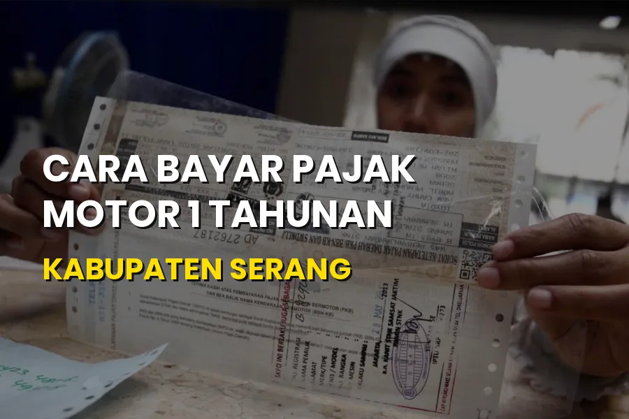 Cara Bayar Pajak Motor 1 Tahunan Kabupaten Serang - Banten