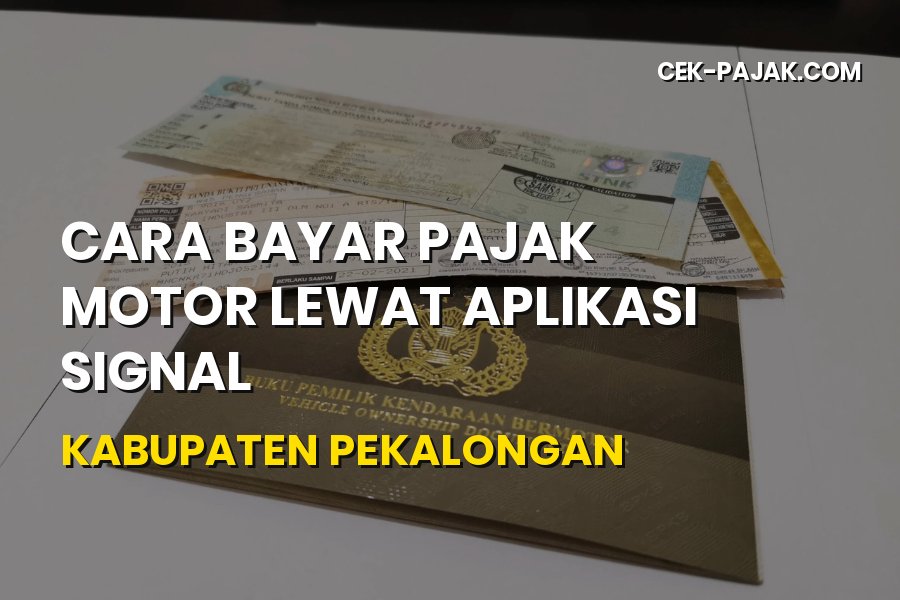 Cara Bayar Pajak Motor SIGNAL Kabupaten Pekalongan