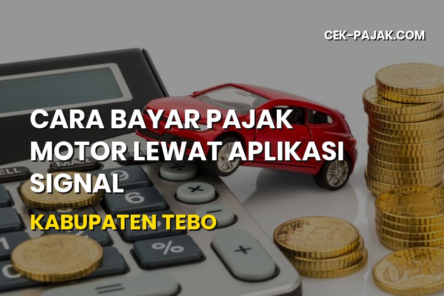 Cara Bayar Pajak Motor SIGNAL di Kabupaten Tebo Jambi