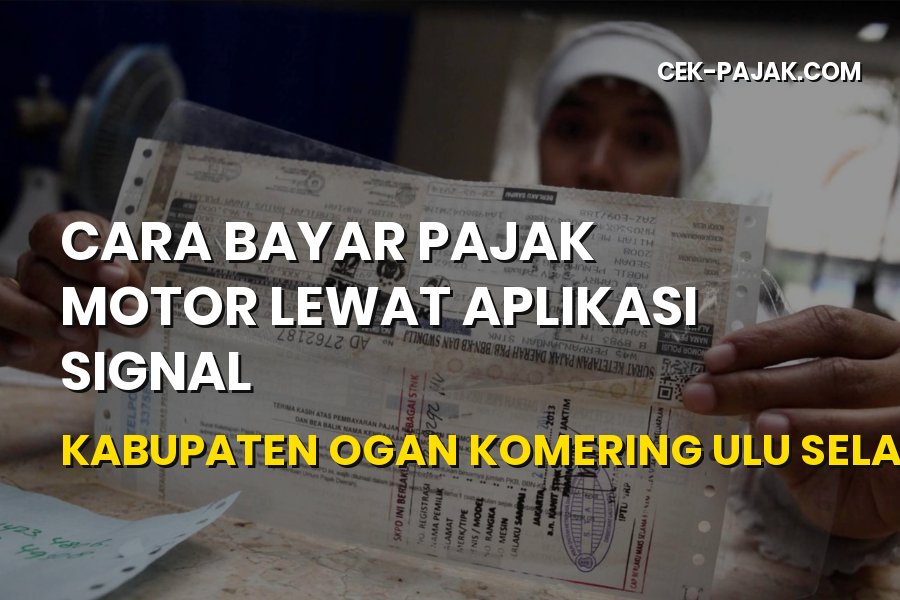 Cara Bayar Pajak Motor SIGNAL OKU Selatan