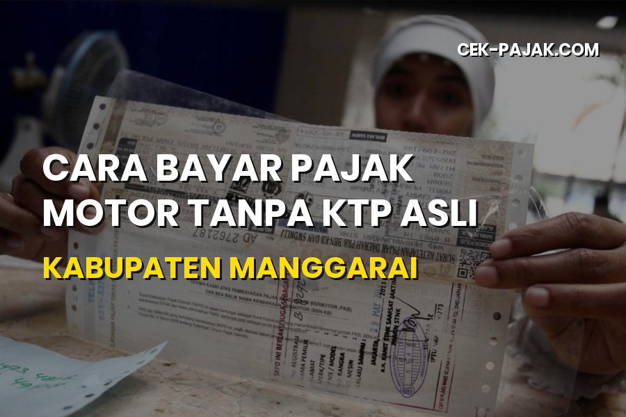 Cara Bayar Pajak Motor Tanpa KTP Asli Manggarai NTT