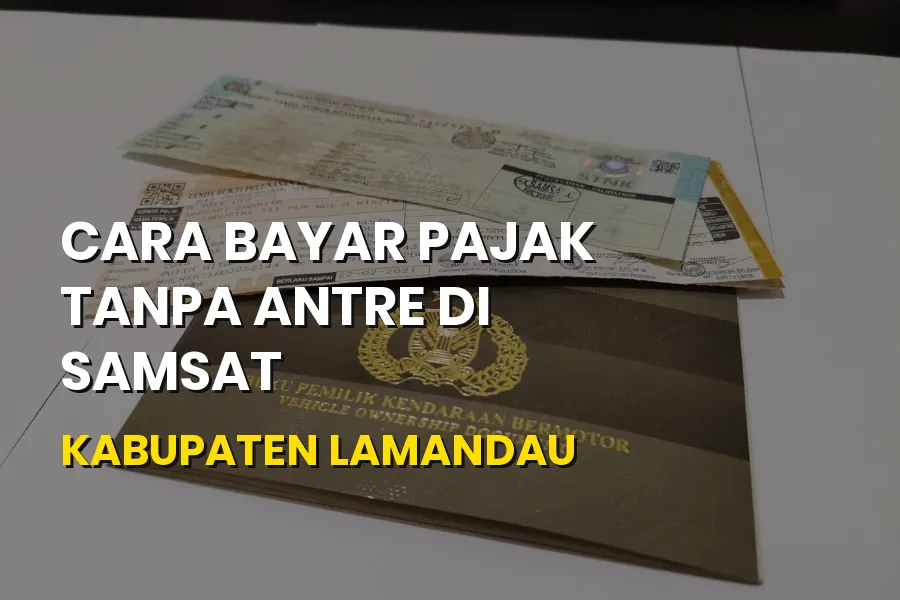 Cara Bayar Pajak Tanpa Antre di Samsat Lamandau Kalteng