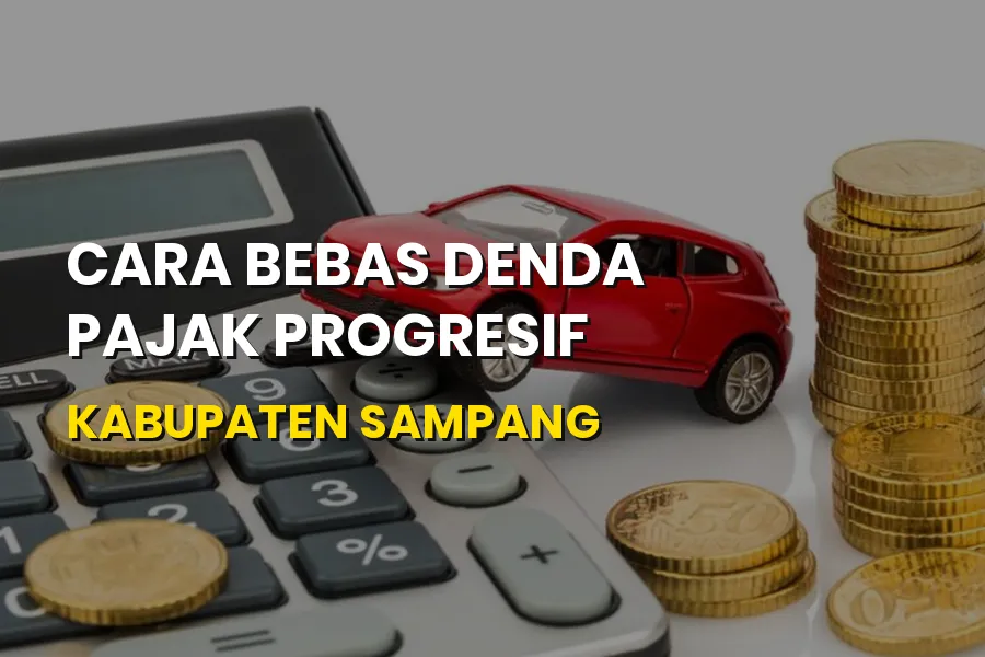 Cara Bebas Denda Pajak Progresif di Kabupaten Sampang